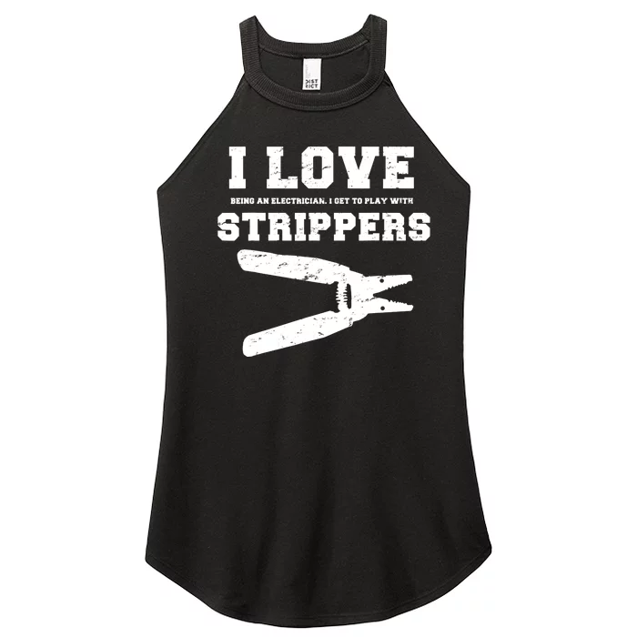 I Love Strippers Funny Electrician Funny Gift Fathers Women’s Perfect Tri Rocker Tank