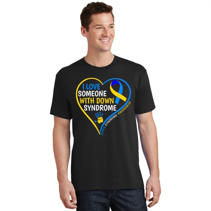 I Love Someone With Down Syndrome Down Syndrome Awareness T-Shirt