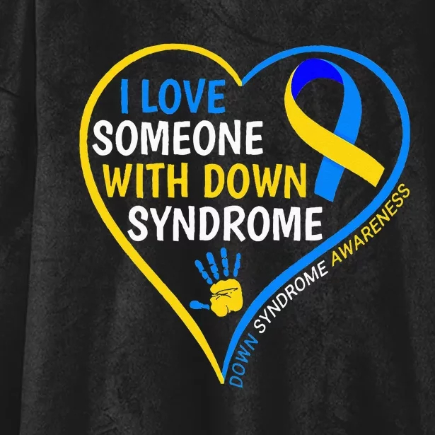 I Love Someone With Down Syndrome Down Syndrome Awareness Hooded Wearable Blanket