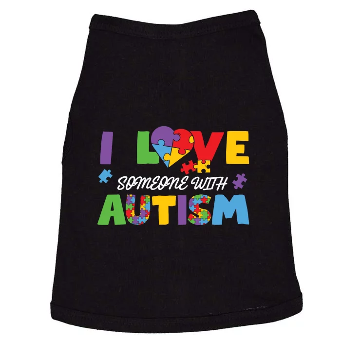 I Love Someone With Autism Gift Autism Awareness Day Doggie Tank