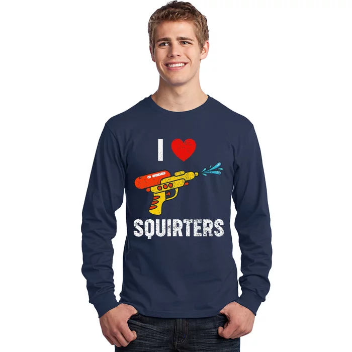 I Love Squirters Funny I Heart Squirters Long Sleeve Shirt