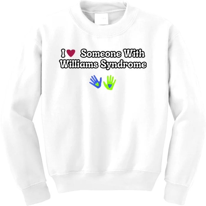 I Love Someone With Williams Syndrome Awareness Kids Sweatshirt