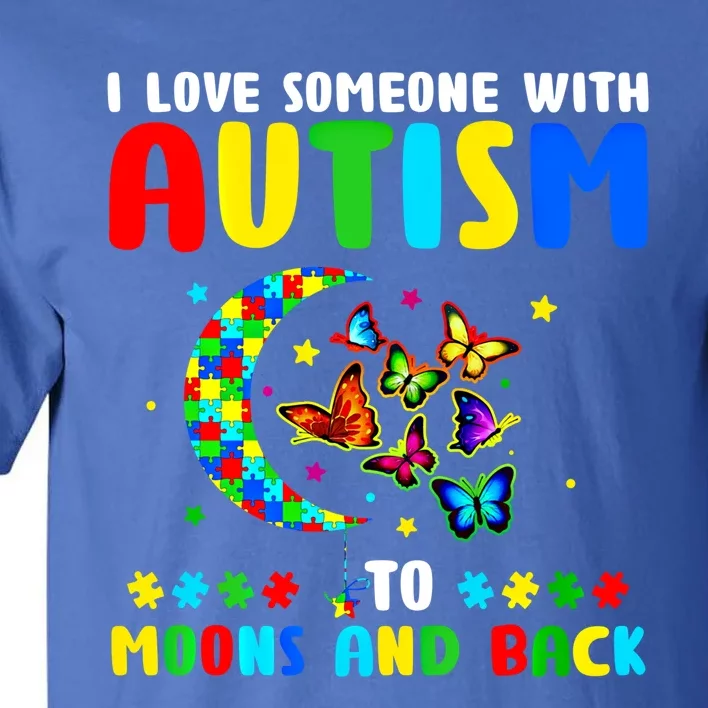 I Love Someone With Autism To The Moons And Back Gift Tall T-Shirt