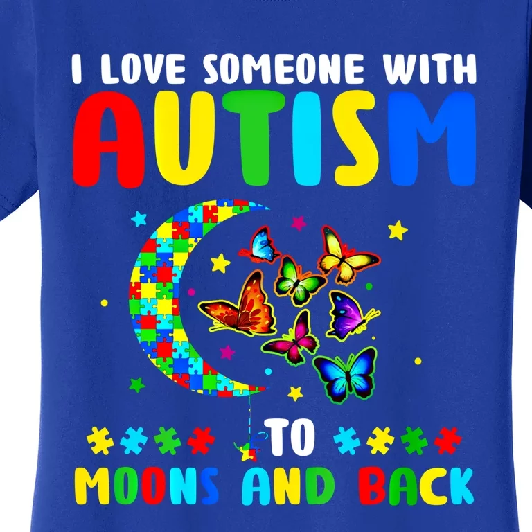 I Love Someone With Autism To The Moons And Back Gift Women's T-Shirt