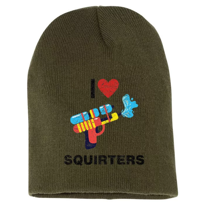 I Love Squirters I Heart Squirters Short Acrylic Beanie