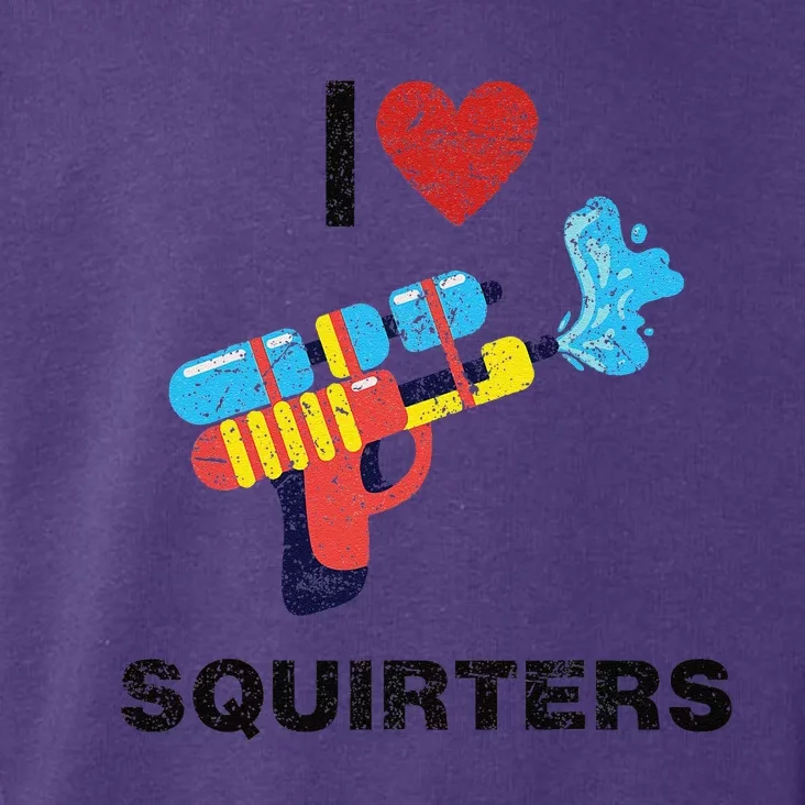 I Love Squirters I Heart Squirters Toddler Hoodie