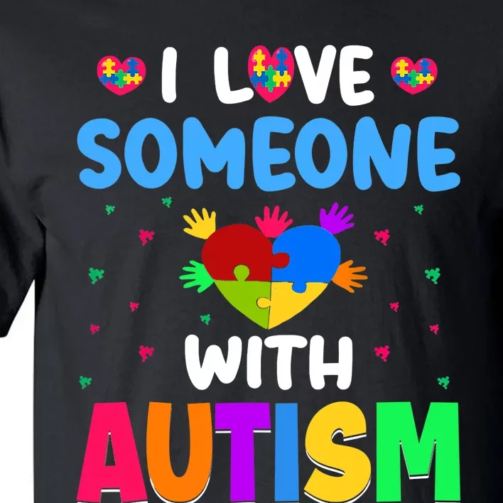 I Love Someone With Autism Tall T-Shirt