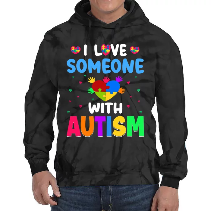 I Love Someone With Autism Tie Dye Hoodie