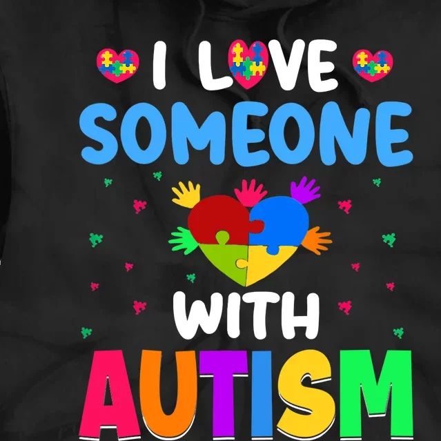 I Love Someone With Autism Tie Dye Hoodie