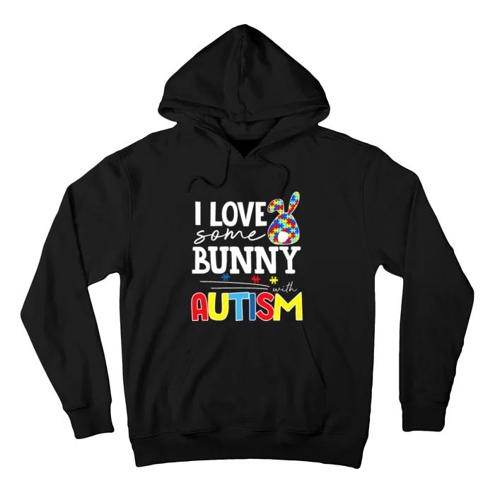 I Love Some Bunny With Autism Funny Easter Hoodie