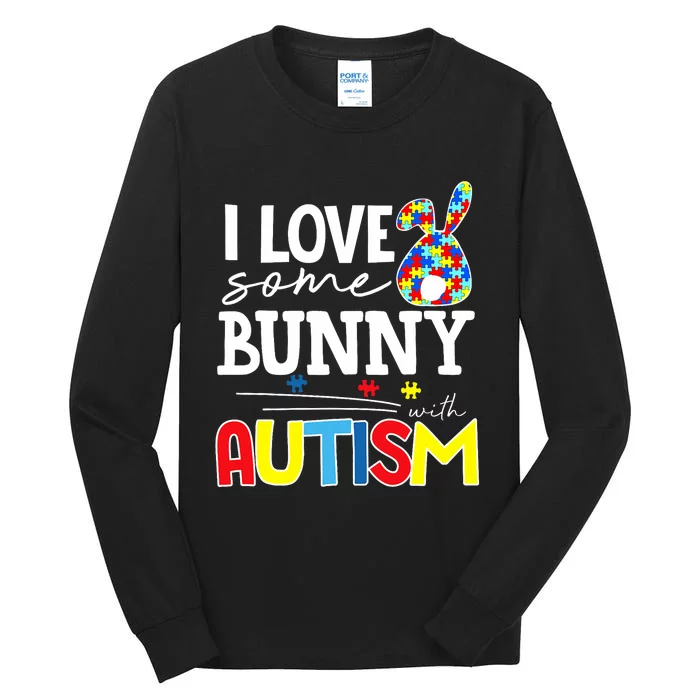 I Love Some Bunny With Autism Funny Easter Tall Long Sleeve T-Shirt