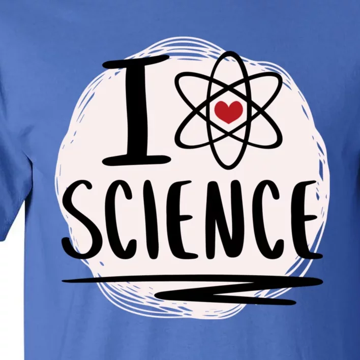 I Love Science L Cool Scientist Theme Graphic Meaningful Gift Tall T-Shirt