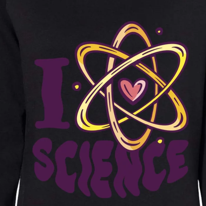 I Love Science L Teacher Student Scientist Graphic Funny Gift Womens California Wash Sweatshirt