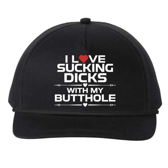 I Love Sucking Dicks With My Butthole Snapback Five-Panel Rope Hat