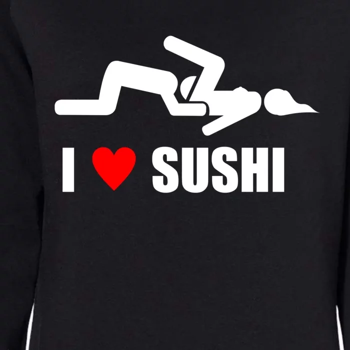 I Love Sushi Womens California Wash Sweatshirt