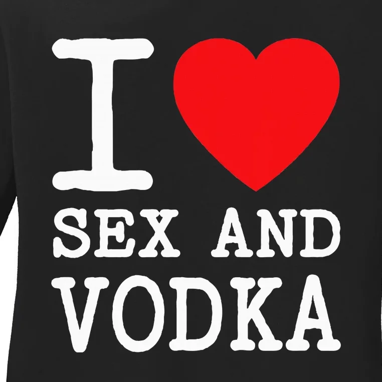 I Love Sex Vodka For Funny Drinking Women Of Red Heart Party Ladies Long Sleeve Shirt