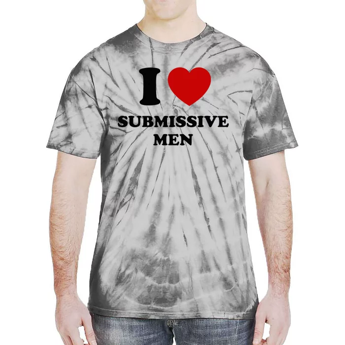 I Love Submissive Tie-Dye T-Shirt