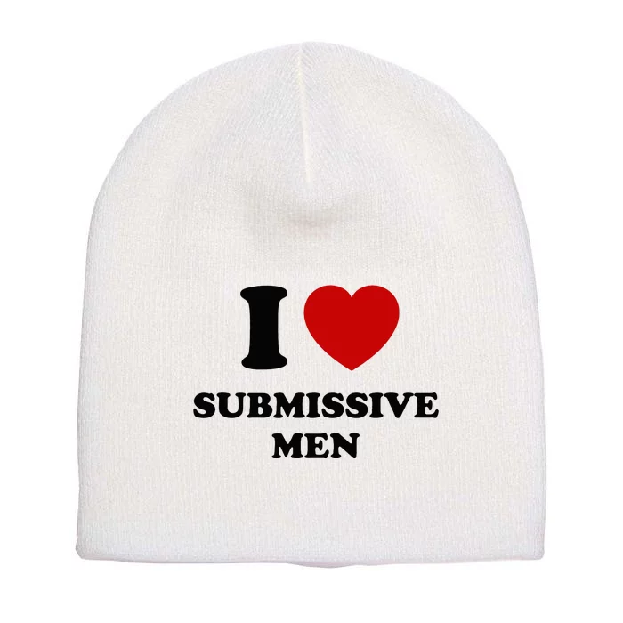 I Love Submissive Short Acrylic Beanie