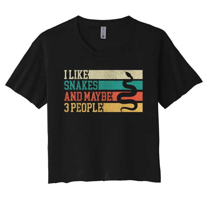 I Like Snakes And Maybe 3 People: Snake And Reptile Lovers Women's Crop Top Tee