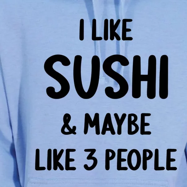 I Like Sushi And Maybe Like 3 People Sushi Lover Funny Gift Unisex Surf Hoodie