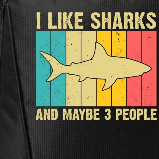 I Like Sharks And Maybe 3 People Funny Shark Lover City Backpack