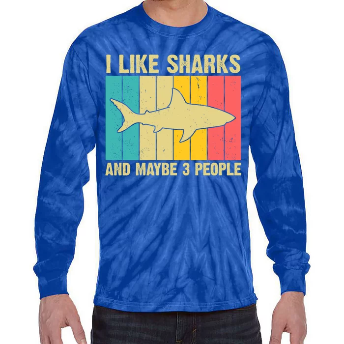 I Like Sharks And Maybe 3 People Funny Shark Lover Tie-Dye Long Sleeve Shirt