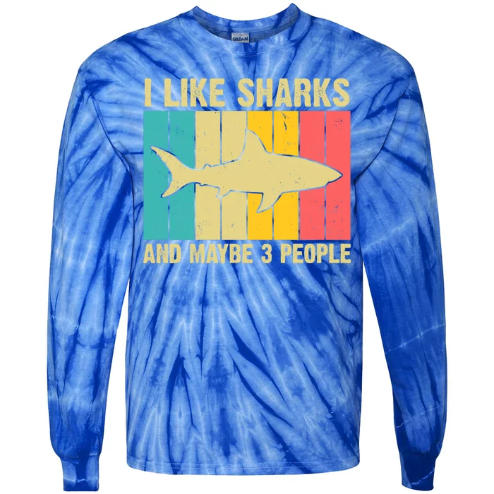 I Like Sharks And Maybe 3 People Funny Shark Lover Tie-Dye Long Sleeve Shirt