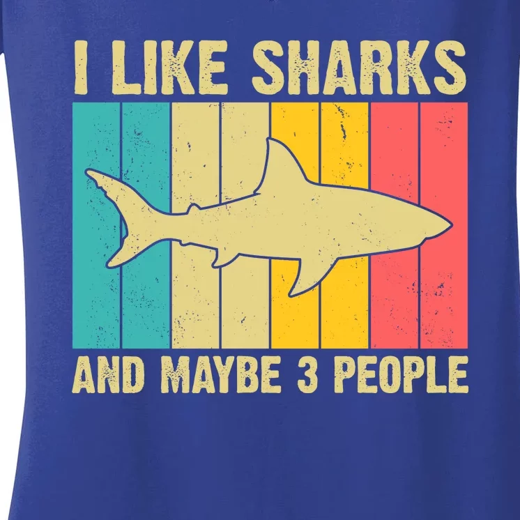 I Like Sharks And Maybe 3 People Funny Shark Lover Women's V-Neck T-Shirt