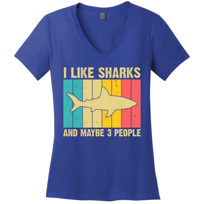 I Like Sharks And Maybe 3 People Funny Shark Lover Women's V-Neck T-Shirt