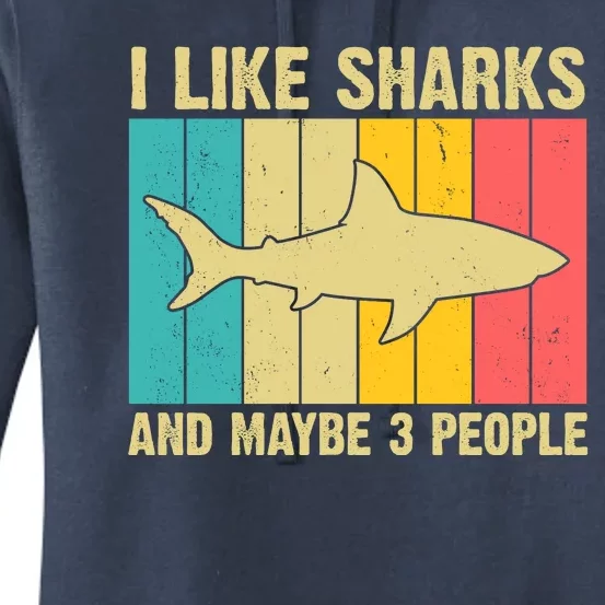 I Like Sharks And Maybe 3 People Funny Shark Lover Women's Pullover Hoodie