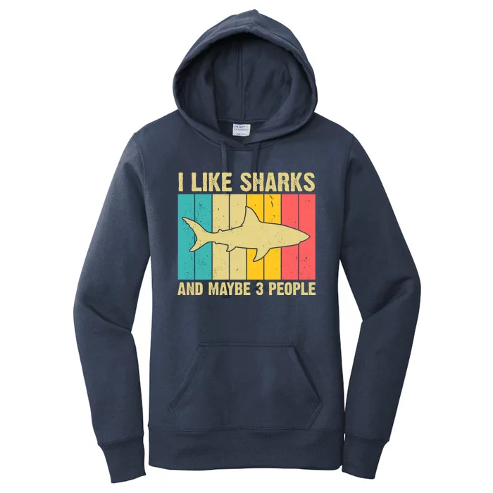 I Like Sharks And Maybe 3 People Funny Shark Lover Women's Pullover Hoodie