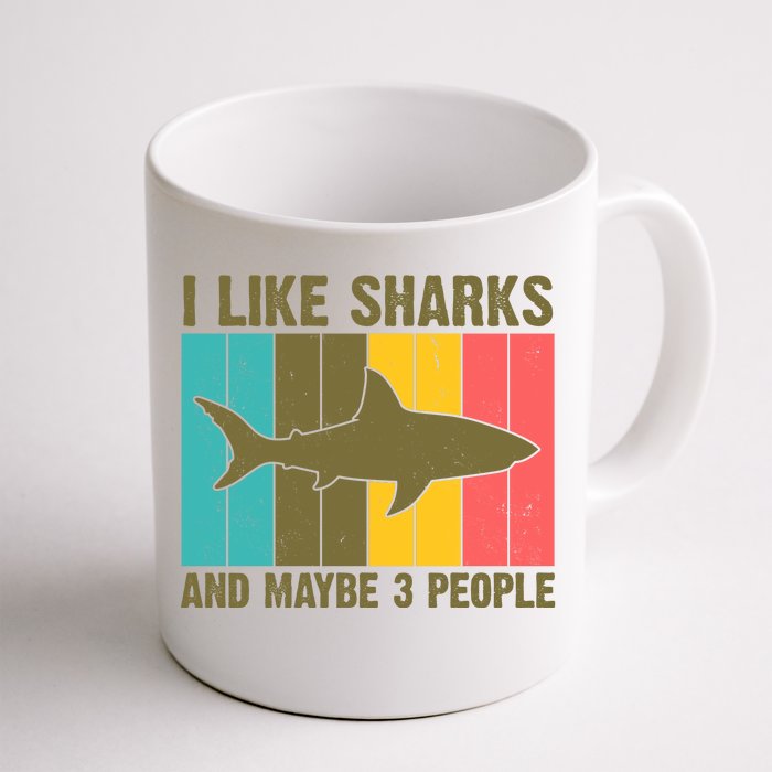 I Like Sharks And Maybe 3 People Funny Shark Lover Front & Back Coffee Mug