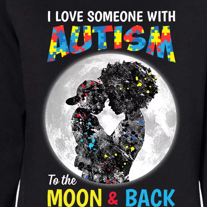 I Love Someone With Autism To The Moon And Back Funny Gift Womens California Wash Sweatshirt