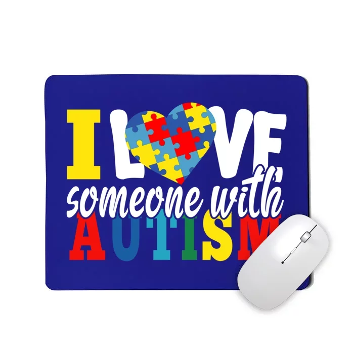 I Love Someone With Autism Autistic Awareness Month Warriors Gift Mousepad