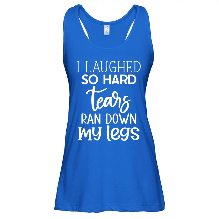 I Laughed So Hard Tears Ran Down My Legs Ladies Essential Flowy Tank