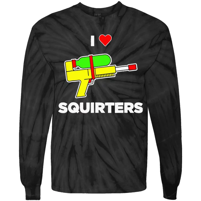 I Love Squirters Quote Tie-Dye Long Sleeve Shirt