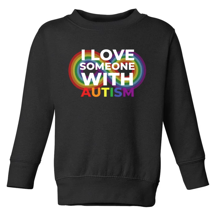 I Love Someone With Autism Autism Awareness Toddler Sweatshirt