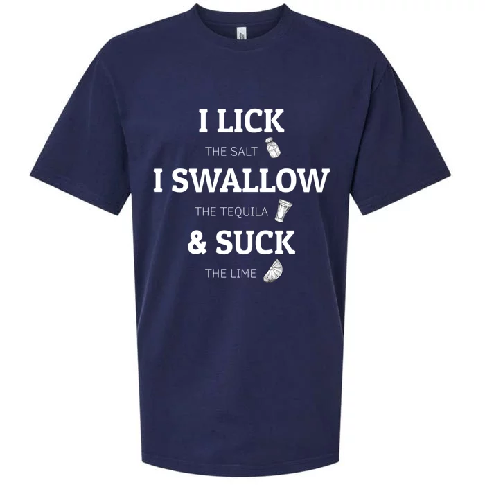 I Lick Salt Swallow Tequila And Suck Lime Meaningful Gift Sueded Cloud Jersey T-Shirt