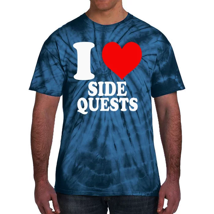 I Love Side Quests Tie-Dye T-Shirt