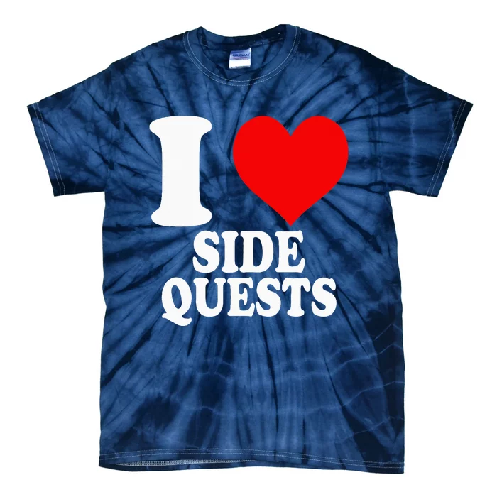 I Love Side Quests Tie-Dye T-Shirt