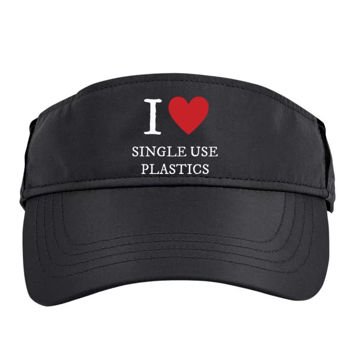 I Love Single Use Plastics Adult Drive Performance Visor