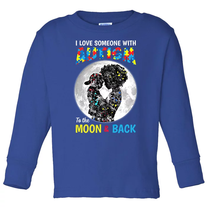 I Love Someone With Autism To The Moon And Back Cool Gift Toddler Long Sleeve Shirt