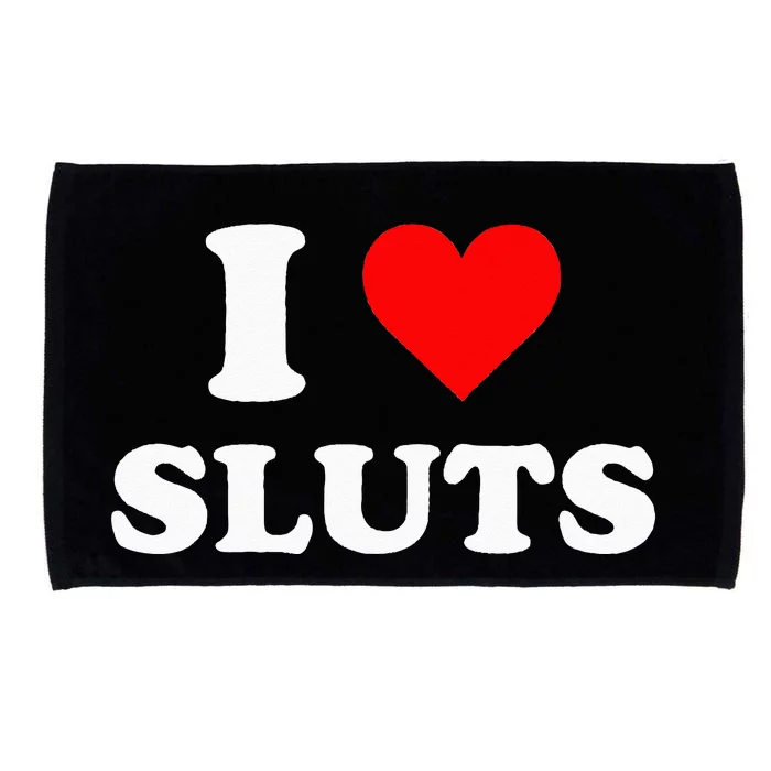 I Love Sluts Microfiber Hand Towel