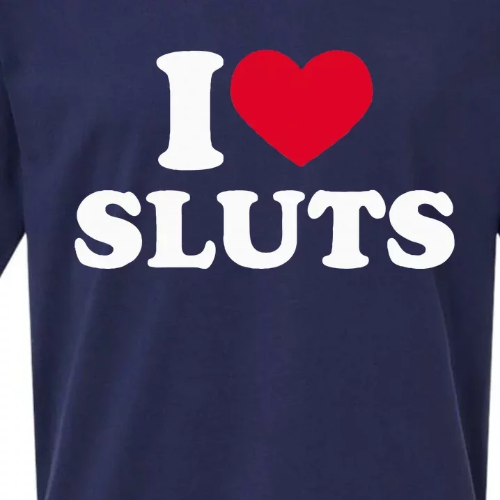 I Love Sluts I Heart Sluts Baby Sueded Cloud Jersey T-Shirt