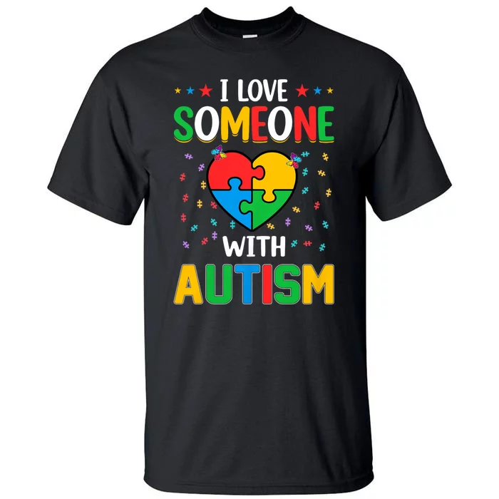 I Love Someone With Autism Awareness Tall T-Shirt