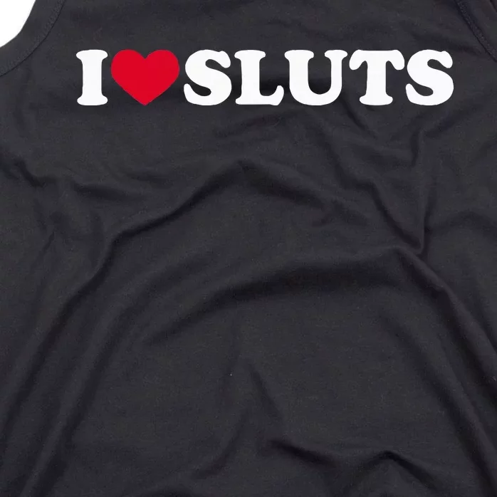 I Love Sluts I Heart Sluts Baby Tank Top