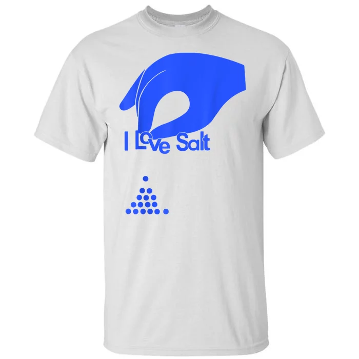 I Love Salt Tee Tall T-Shirt