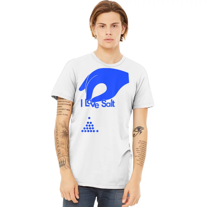 I Love Salt Tee Premium T-Shirt