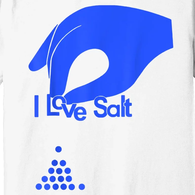 I Love Salt Tee Premium T-Shirt