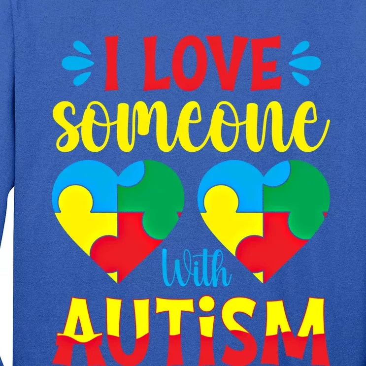 I Love Someone With Autism Autism Awareness Month 2024 Meaningful Gift Long Sleeve Shirt